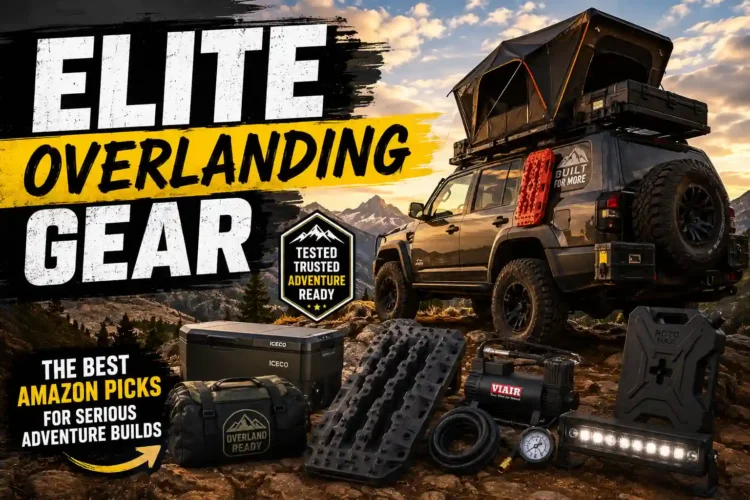 Elite Overlanding Gear — The Best Amazon Picks for Serious Adventure Builds